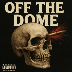 Off the Dome (Explicit)