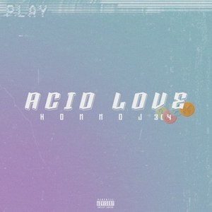 Acid Love (Explicit)