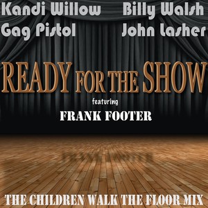 Ready for the Show (The Children Walk the Floor Mix)