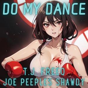 Do My Dance (feat. Joe Peeples Shawdy) (Explicit)