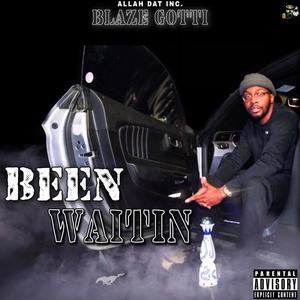 Been Waitin (Explicit)