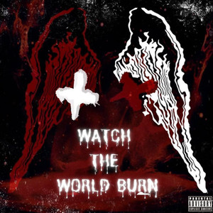 Watch the World Burn (Explicit)