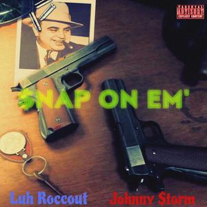Snap On Em’ (Explicit)