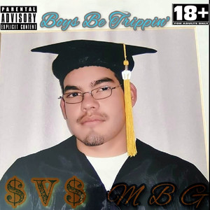 Boyz Be Trippin' $V$ MBG (Explicit)