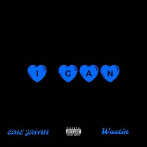 I Can (feat. EME JMAN & Wustin) [Explicit]