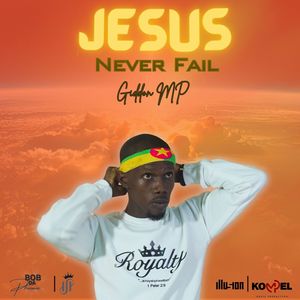 Jesus Never Fail