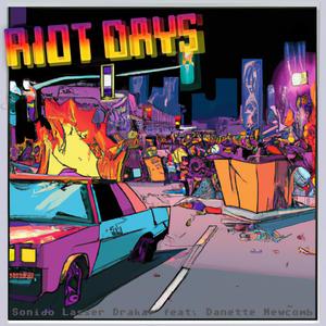 Riot Days (feat. Danette Newcomb) [Explicit]