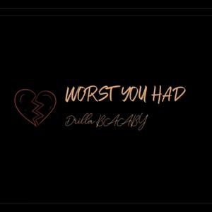 Worst You Had (Explicit)