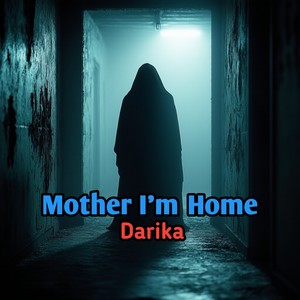 Mother I'm Home