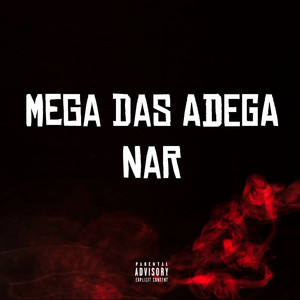 MEGA DAS ADEGA NAR (Explicit)