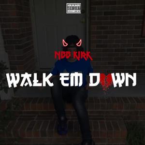 Walk Em Down (Explicit)