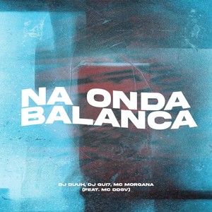 Na Onda Balança (Explicit)