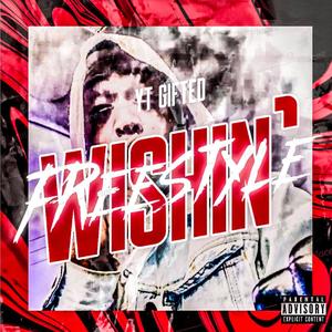 Wishin' (Freestyle) (Explicit)