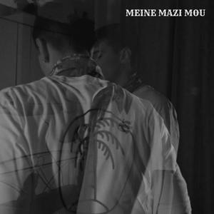 Meine mazi mou (Explicit)