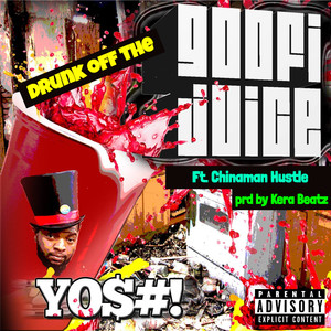 Drunk Off The Goofi Juice (Explicit)