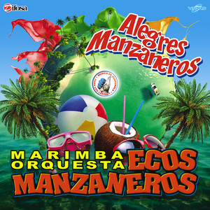 Alegres Manzaneros. Música de Guatemala para los Latinos