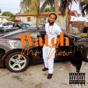 Watch Me Now (Explicit)