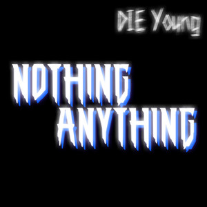 NOTHING ANYTHING