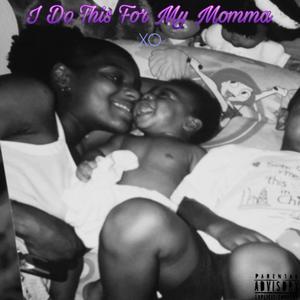 I Do This For My Momma (Explicit)