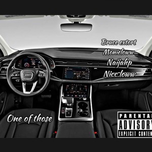 One of those (feat. monieloww, Naijahp & Nicc loww) [Explicit]