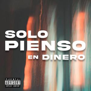 Solo Pienso En Dinero (Explicit)