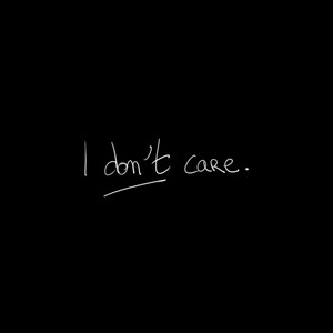 I Don't Care