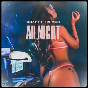 Oozy - All Night (feat. Trema)