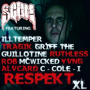 Respekt XL(feat. Illtemper, Tragik, Griff The Guillotine, Ruthless Rob, McWicked, Yvng Alvcard & C-Cole-I) (Explicit)