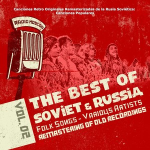 Canciones Retro Originales Remasterizadas de la Rusia Soviética: Canciones Populares Vol. 2, Soviet Russia Folk Songs