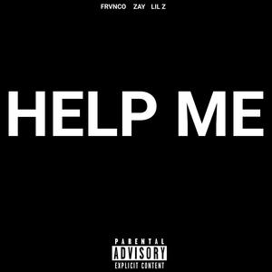 Help me (feat. FRVNCO & GleefulZayy) [Explicit]