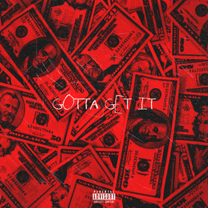 Gotta Get It (Explicit)