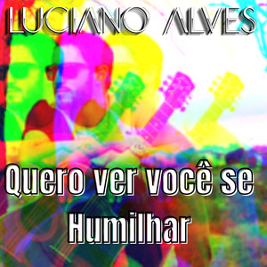 Quero Ver Você Se Humilhar (Ao Vivo)