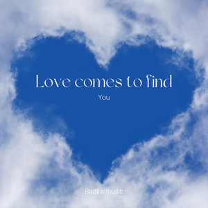 Love Come to Find You