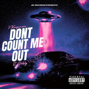 Don't Count me Out (feat. Globey) [Explicit]