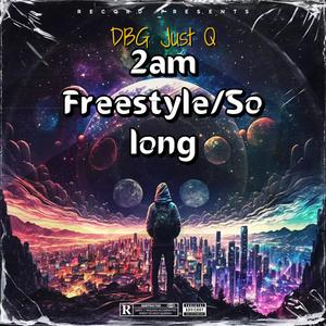 2am Freestyle/So Long (Explicit)