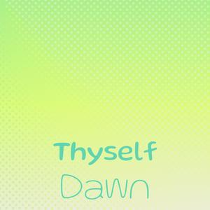 Thyself Dawn