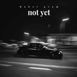 Not yet (Explicit)