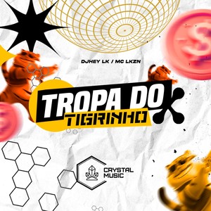 Tropa do Tigrinho (Explicit)