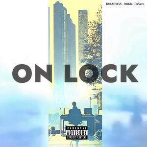 ON LOCK (feat. BRKR. & Da Nero) (Explicit)