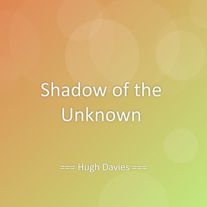 Shadow of the Unknown