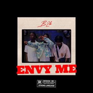 Envy me (feat. B2b & J2z) [Explicit]