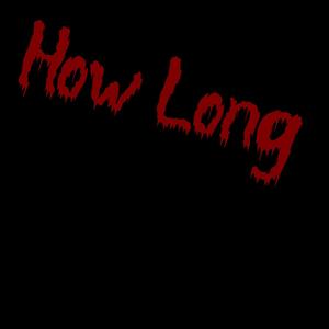 How Long? (Explicit)