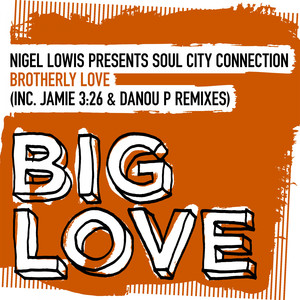 Brotherly Love (Jamie 3:26 & Danou P South Street Soul Strut Version)