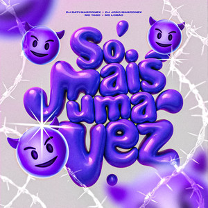 DJ SATI MARCONEX - SÓ MAIS UMA VEZ (Explicit)