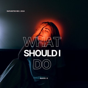 What should i do (Radio Edit)