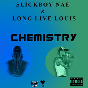 Chemistry (feat. Long Live Louis) [Explicit]