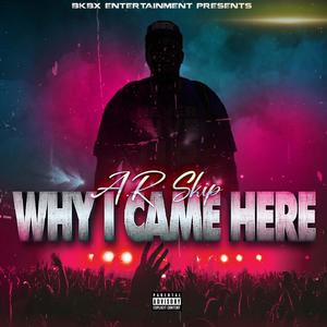 WHY I CAME HERE (feat. GRAN) [Explicit]