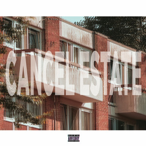 Cancel Estate (Explicit)