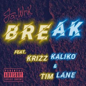 Break (feat. Krizz Kaliko & Tim Lane) [Explicit]