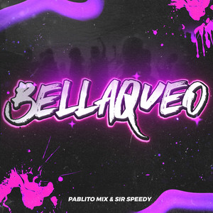 Bellaqueo (Explicit)